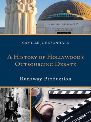 cover image of A History of Hollywood's Outsourcing Debate